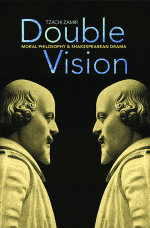 Double vision: moral philosophy and Shakespearean drama